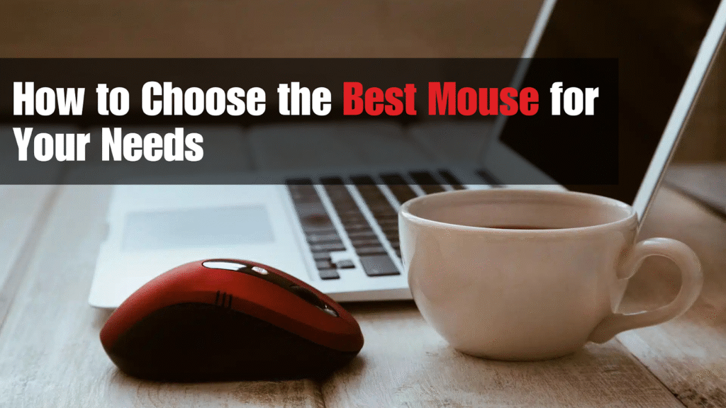 How to Choose the Best Mouse for Your Needs